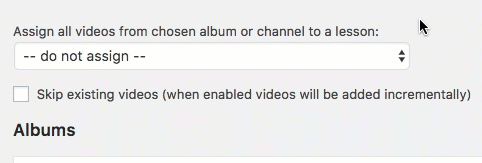 Choosing an album or channel where to import from - WordPress Video Lessons Plugin