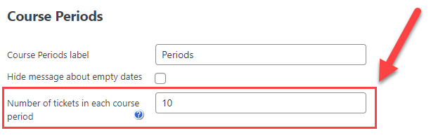 Setting up the amount of tickets in each period - LMS Plugin for WordPress