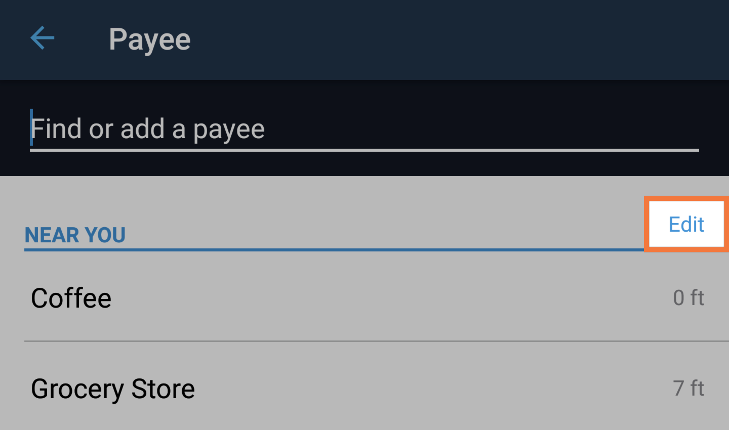 Payee List has a NEAR YOU section at top if Geo Payees enabled. It will list location-based payee recommendations. Tap EDIT