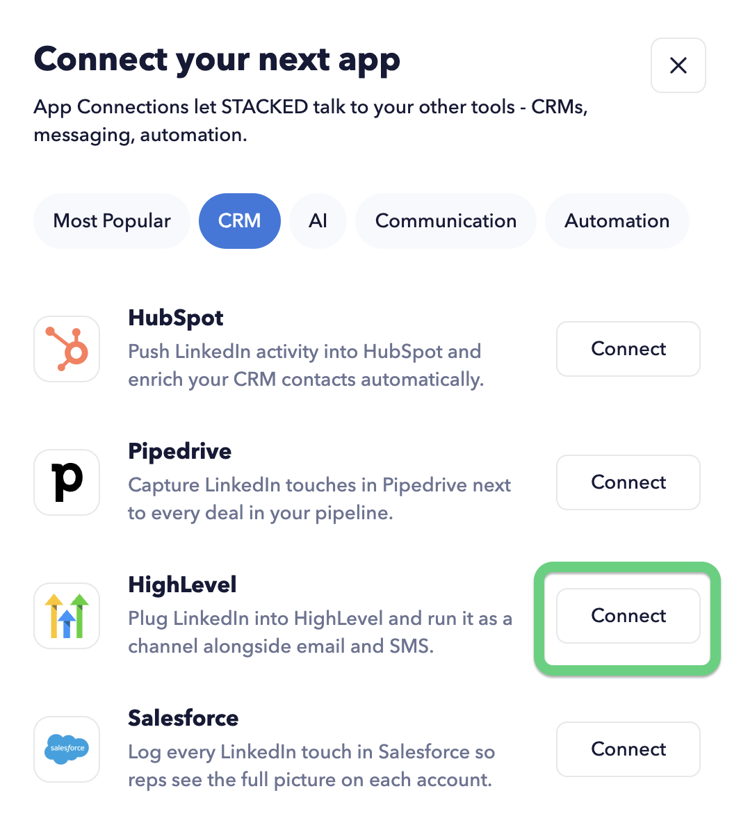 To install the HighLevel CRM connector, open the STACKED Dashboard and navigate to the App Connections page. Click the +Add Connection button and select HighLevel.