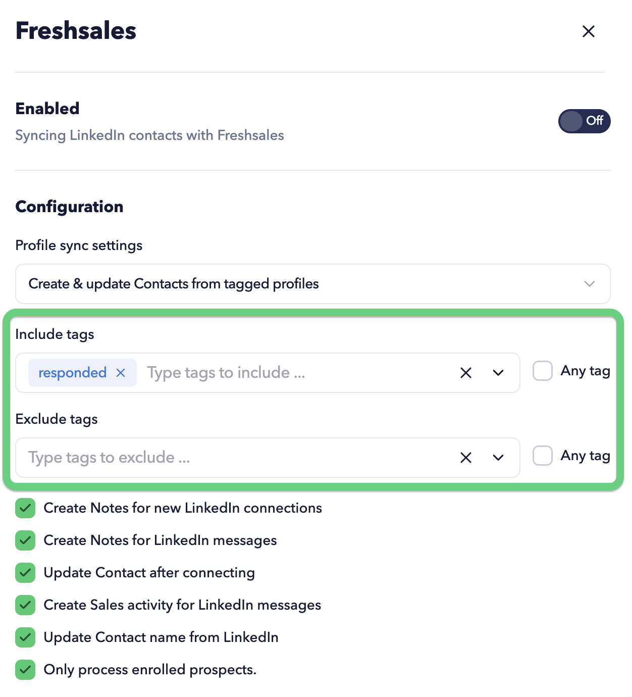 Create & update Contacts from connected + tagged profiles - choose which 1st-degree connections STACKED should add to your Freshsales CRM based on tags. You can also specify tagged profiles to be excluded from syncing.