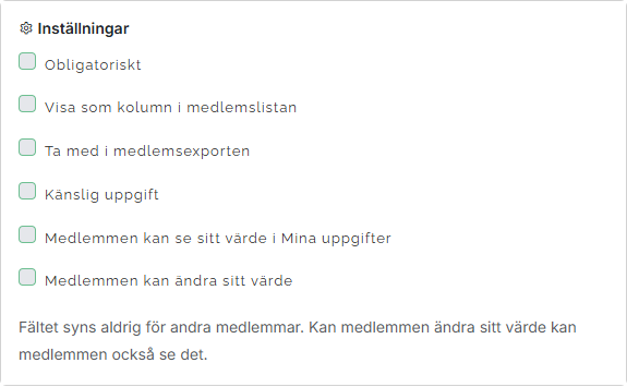 Kortet Inställningar med kryssrutorna Obligatoriskt, Visa som kolumn i medlemslistan, Ta med i medlemsexporten, Känslig uppgift, Medlemmen kan se sitt värde i Mina uppgifter och Medlemmen kan ändra sitt värde