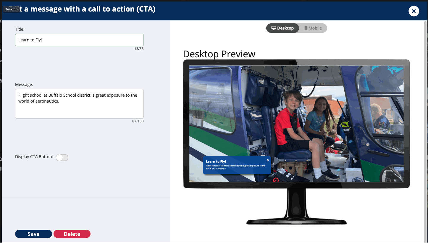 The window headed Add a message with a call to action (CTA). On the left, a Title field reading Learn to Fly with a 13 of 35 character count, a Message field with 87 of 150, and a Display CTA Button toggle switched off. On the right, a Desktop and Mobile switch above a Desktop Preview showing the finished message card on the chosen photo. Save and Delete buttons sit at the bottom