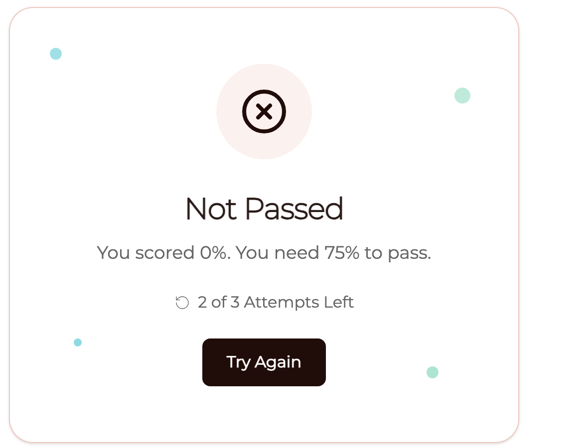 A Quiz Stop card showing Not Passed, You scored 0 percent, You need 75 percent to pass, 2 of 3 Attempts Left and a Try Again button