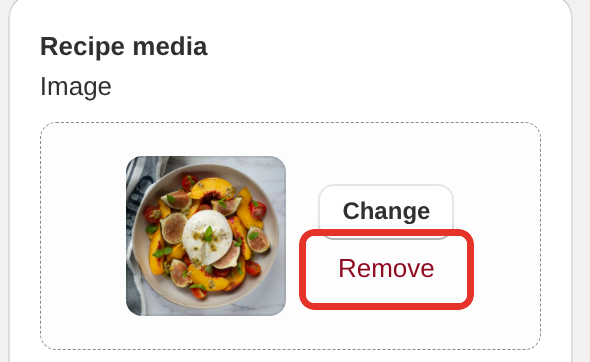 The Recipe media card with the recipe photo and the Change and Remove buttons beside it