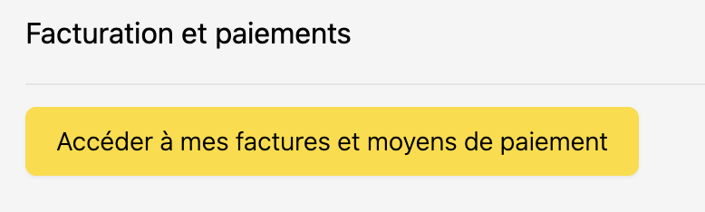 Accéder aux factures et moyens de paiement