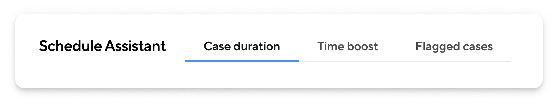 Zoomed in on the Case duration tab selected on the Schedule Assistant page