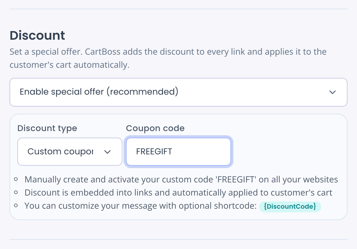 Discount type Custom coupon with Coupon code FREEGIFT and the hint: Manually create and activate your custom code 'FREEGIFT' on all your websites