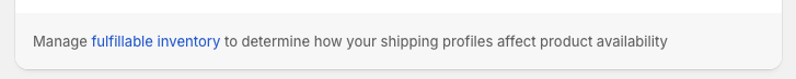 Shopify settings panel showing link to manage fulfillable inventory with text explaining how shipping profiles affect product availability