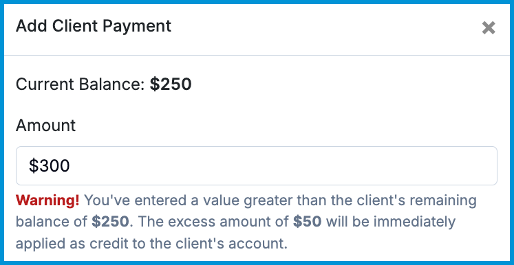 The Add Client Payment pop-up window displaying a warning message confirming that an overpayment will be saved as account credit.