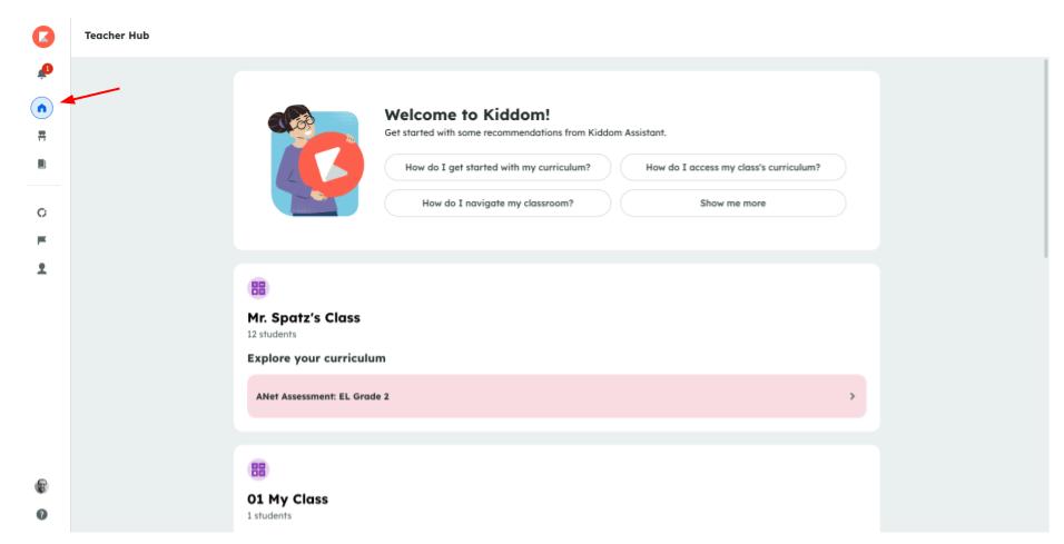A dashboard screen shows class lists and a welcome message in the Kiddom teacher home page. The house icon is highlighted in the lefthand toolbar.
