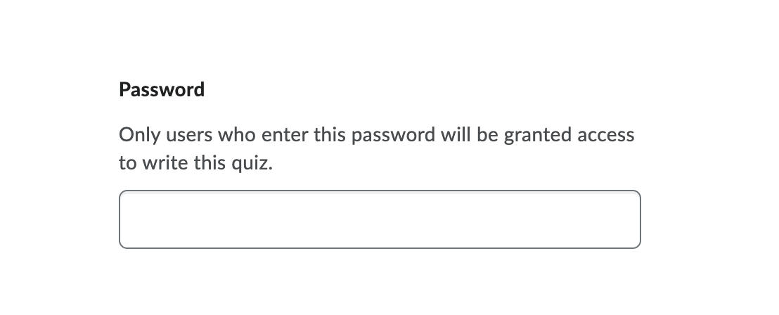 Password field: Only users who enter this password will be granted access to write this quiz.