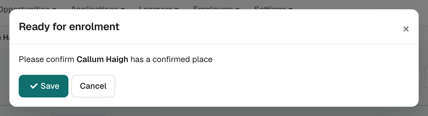 The Ready for enrolment window, asking you to confirm the applicant has a confirmed place, with Save and Cancel.
