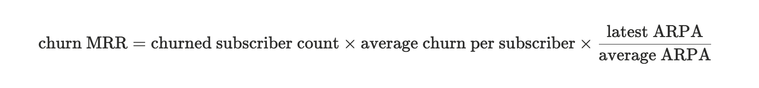 Formula: churn MRR equals churned subscriber count times average churn per subscriber times latest ARPA divided by average ARPA.