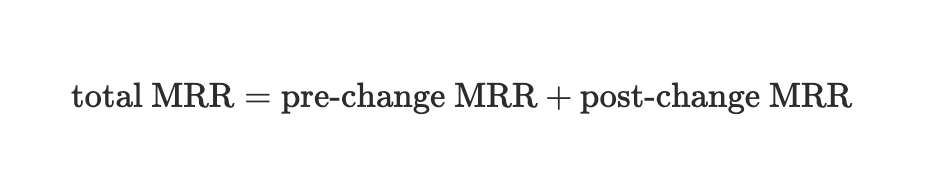 Formula: total MRR equals pre-change MRR plus post-change MRR.