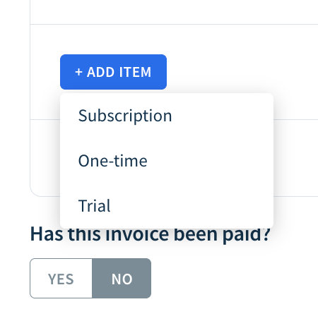 Screenshot of the + Add Item button that has been pressed, revealing a drop-down with three options: Subscription, One-time and Trial.