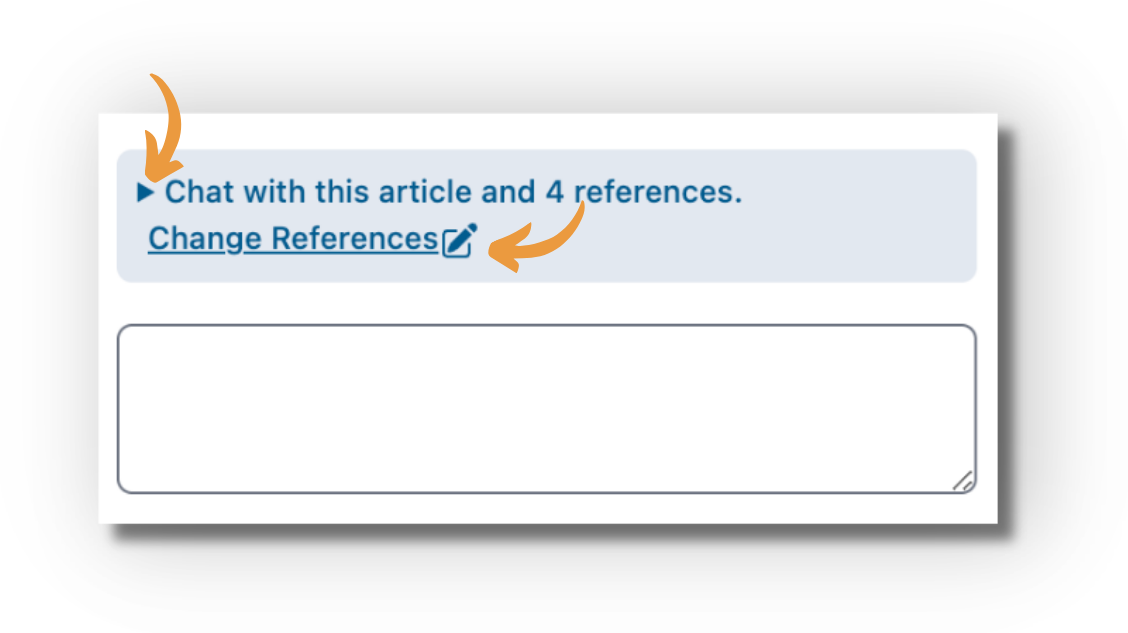 Screenshot of the Research Assistant chat area with the banner 'Chat with this article and 4 references.' Orange arrows point to the expander arrow (to see which articles are included) and to the 'Change References' link with a pencil icon (to select a different set of articles).