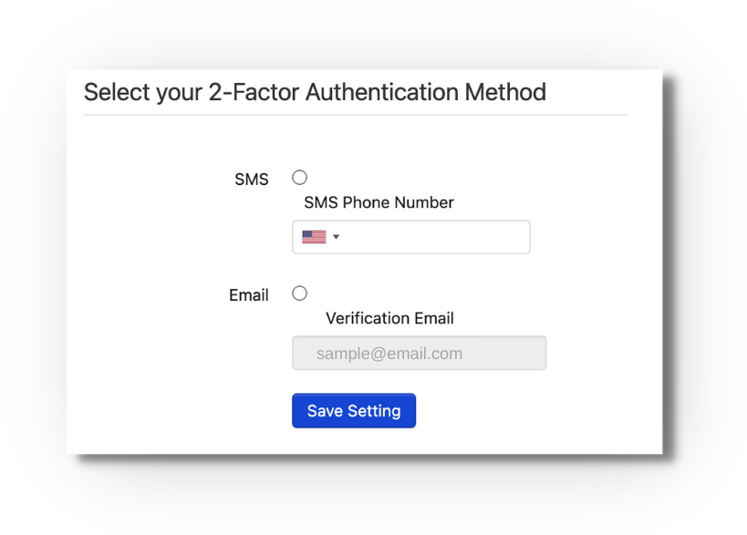 Screenshot of the 'Select your 2-Factor Authentication Method' form with two radio options: SMS (with an 'SMS Phone Number' field and country flag selector) and Email (with a 'Verification Email' field, example sample@email.com), plus a 'Save Setting' button.