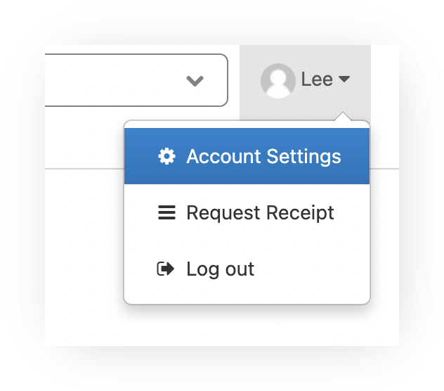 Screenshot of the account menu opened by clicking your name (example 'Lee') in the top right, with 'Account Settings' highlighted above 'Request Receipt' and 'Log out'.