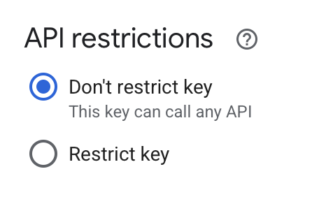 API restrictions set to Don't restrict key in the Google Cloud Platform Console