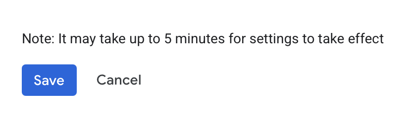 Save button shown in Cloud Console with message that it may take 5 minutes to take effect.