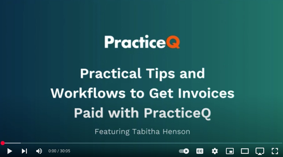 Practical Tips and Workflows to Get Invoices Paid with PracticeQ