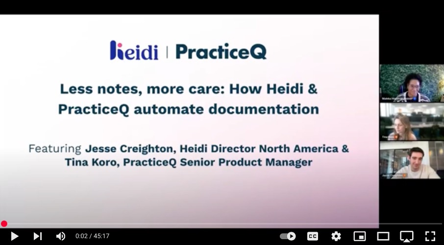 Less Notes, More Care: How Heidi & PracticeQ Automate Documentation