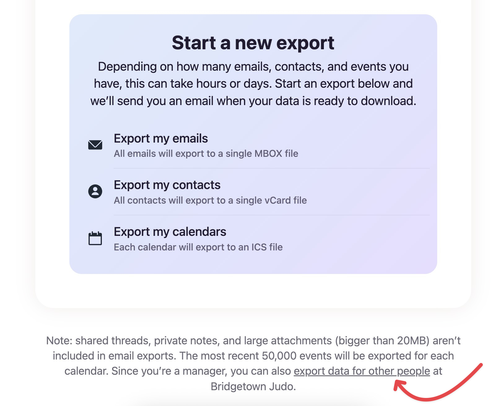 Screenshot of a HEY for Domains manager's Export your data page showing three export options: Export my emails, Export my contacts, and Export my calendars. There is an arrow pointing to the export data for other people link located at the bottom of that page.