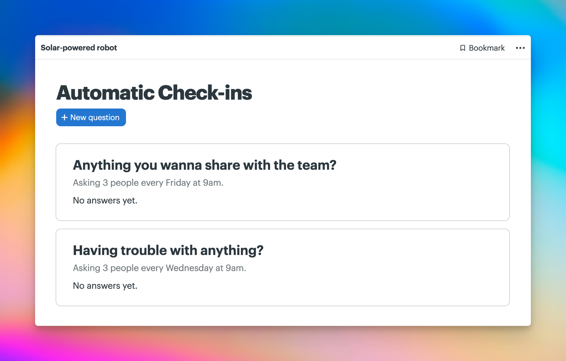 Screenshot of two automatic check-in questions asking Anything you wanna share with the team? and Having trouble with anything?