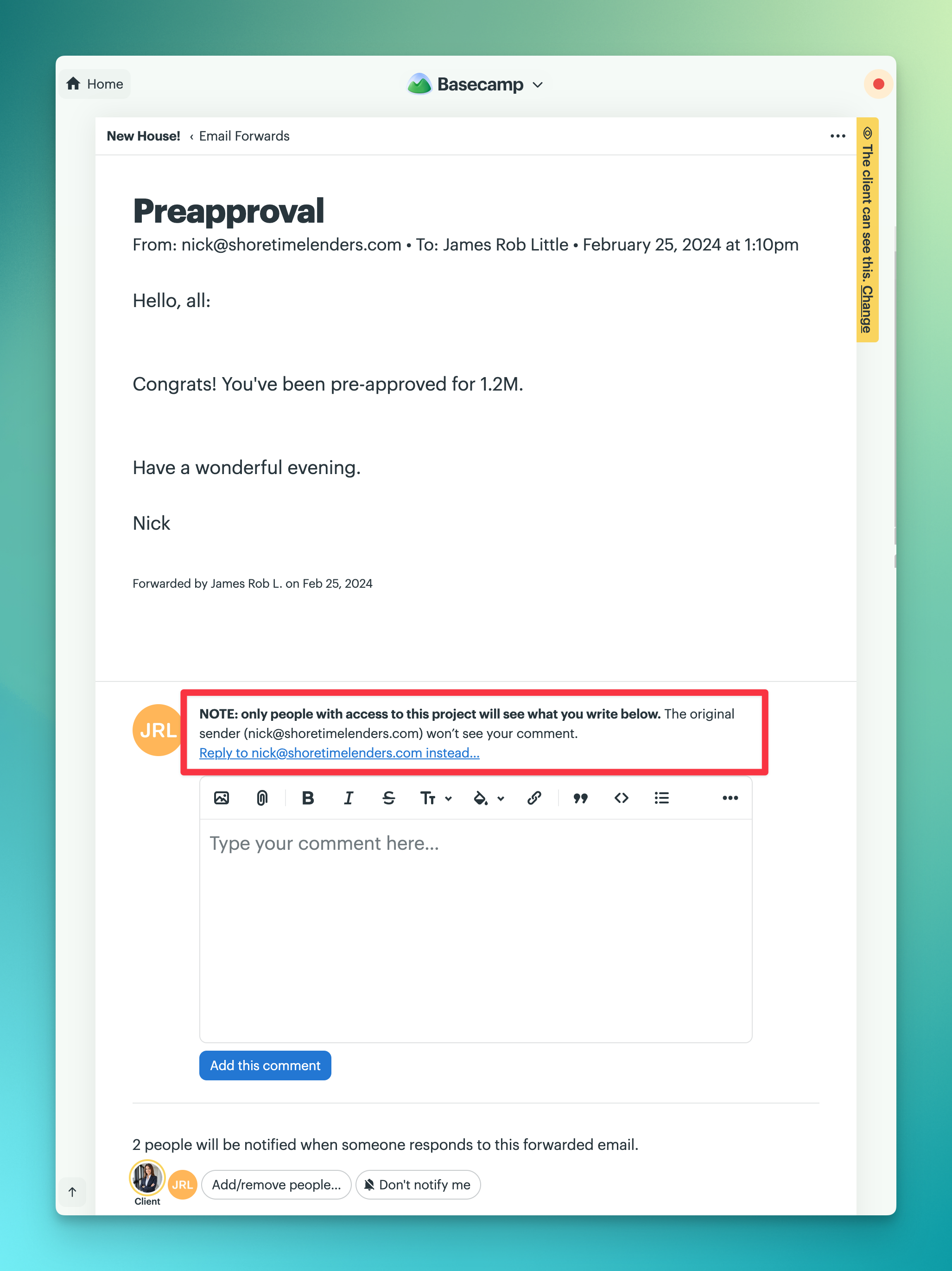 Screenshot of an email forwarded to the house buying Basecamp project showing a pre-approval message, with a note above the comment box explaining that only project members will see comments and the original sender will not be notified.