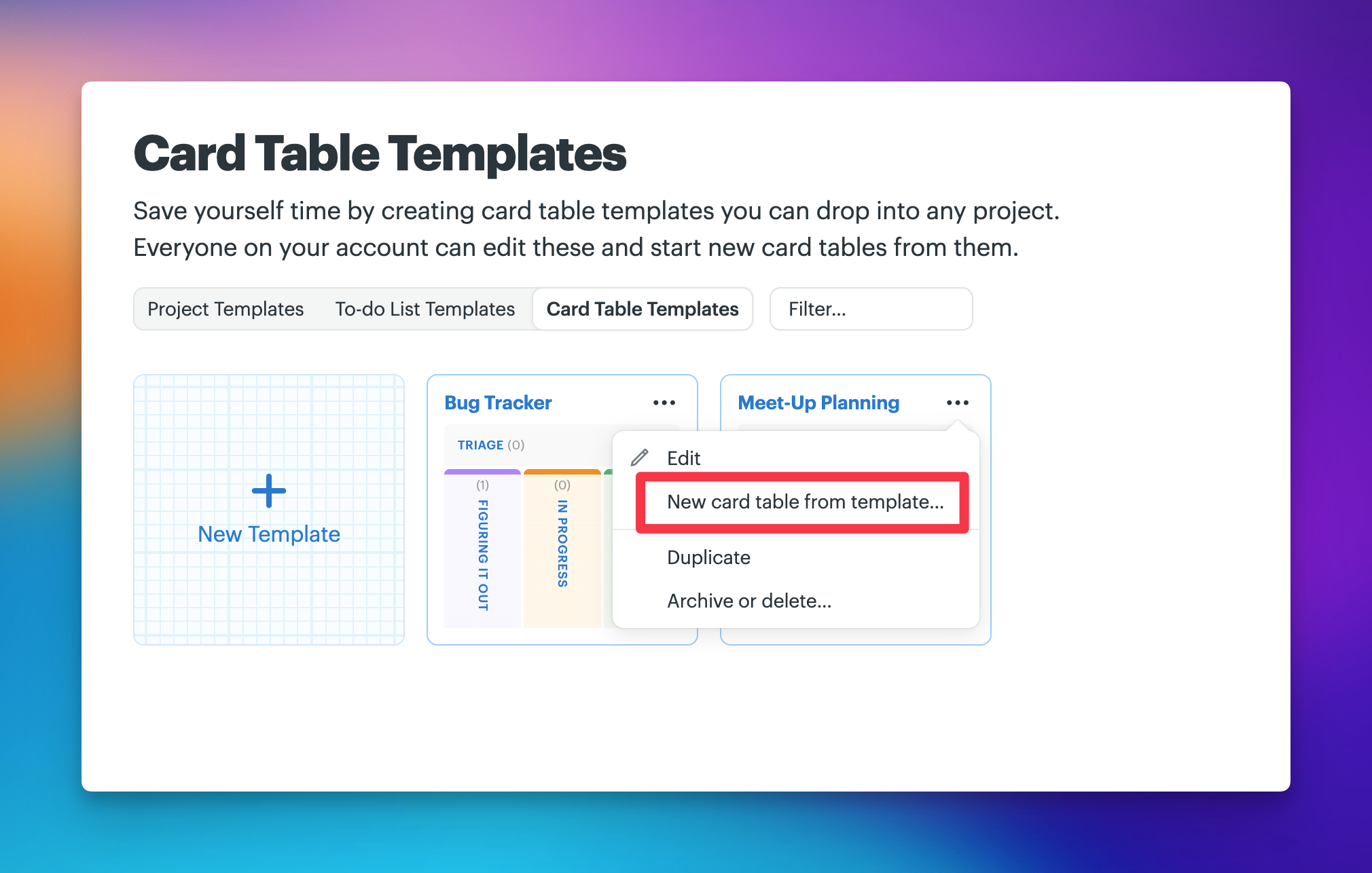 A screenshot of the 'Card Table Templates' in a project. The more options menu is open on one template and a highlight box is around the 'New card table from template...' option in that menu.