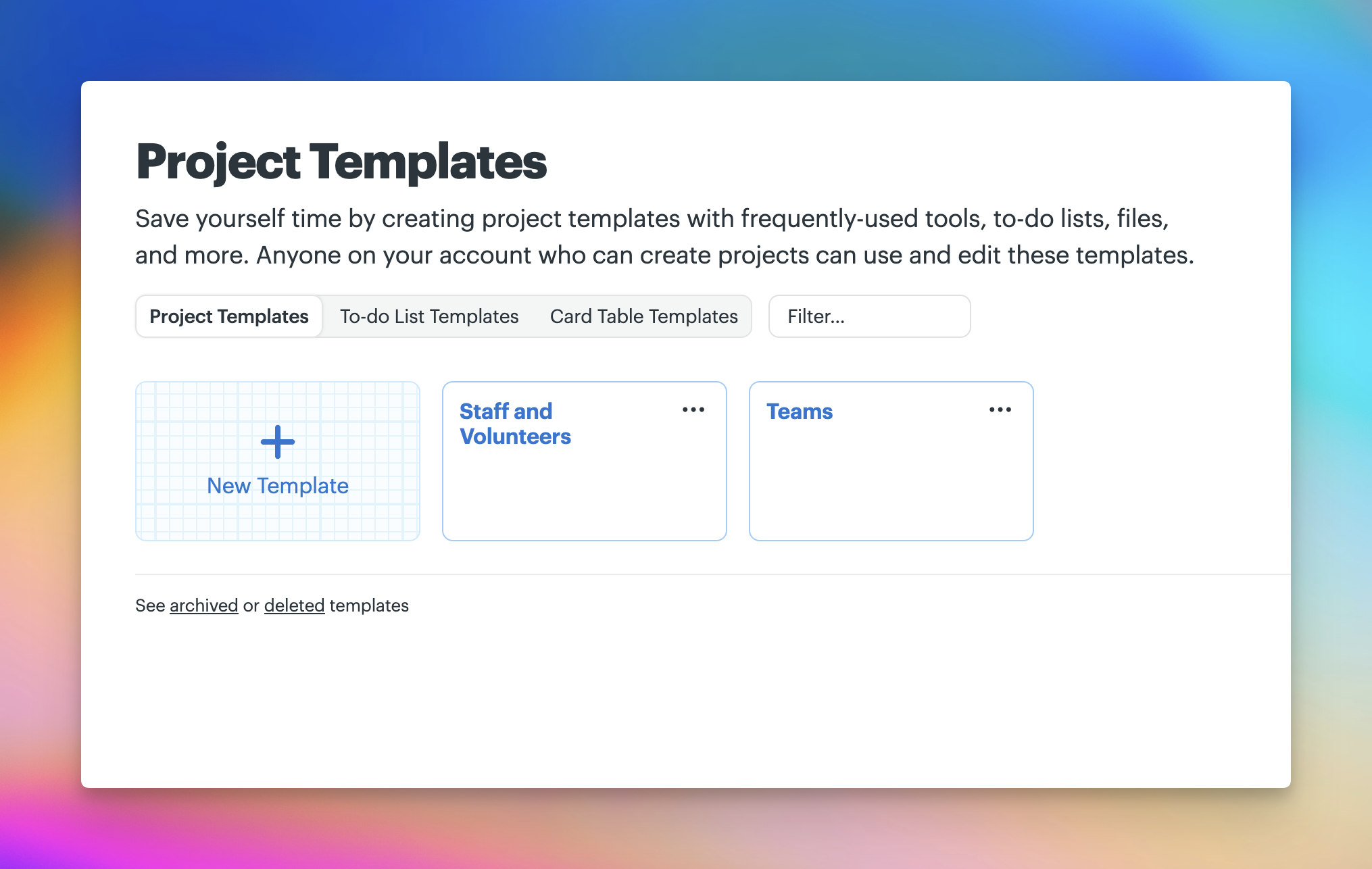 Basecamp Project Templates page showing two existing templates, “Staff and Volunteers” and “Teams,” along with options to create a new template, switch to To-do List or Card Table templates, and filter templates.