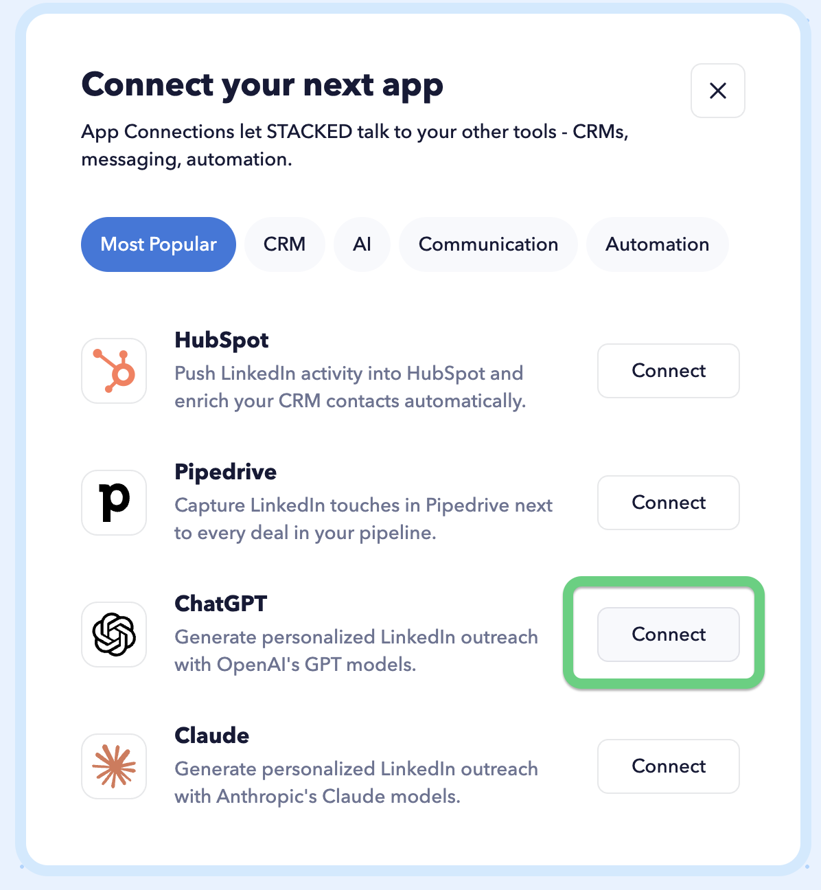 To install the ChatGPT connector, go to the STACKED app Dashboard,&nbsp;App Connections page, click on the +Add Connection button, and Connect ChatGPT