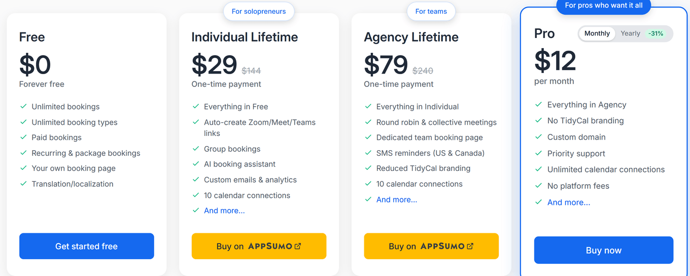 TidyCal pricing: Free, Individual Lifetime $29, Agency Lifetime $79, Pro $12/month listing No platform fees