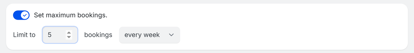Set maximum bookings turned on with Limit to 5 bookings every week