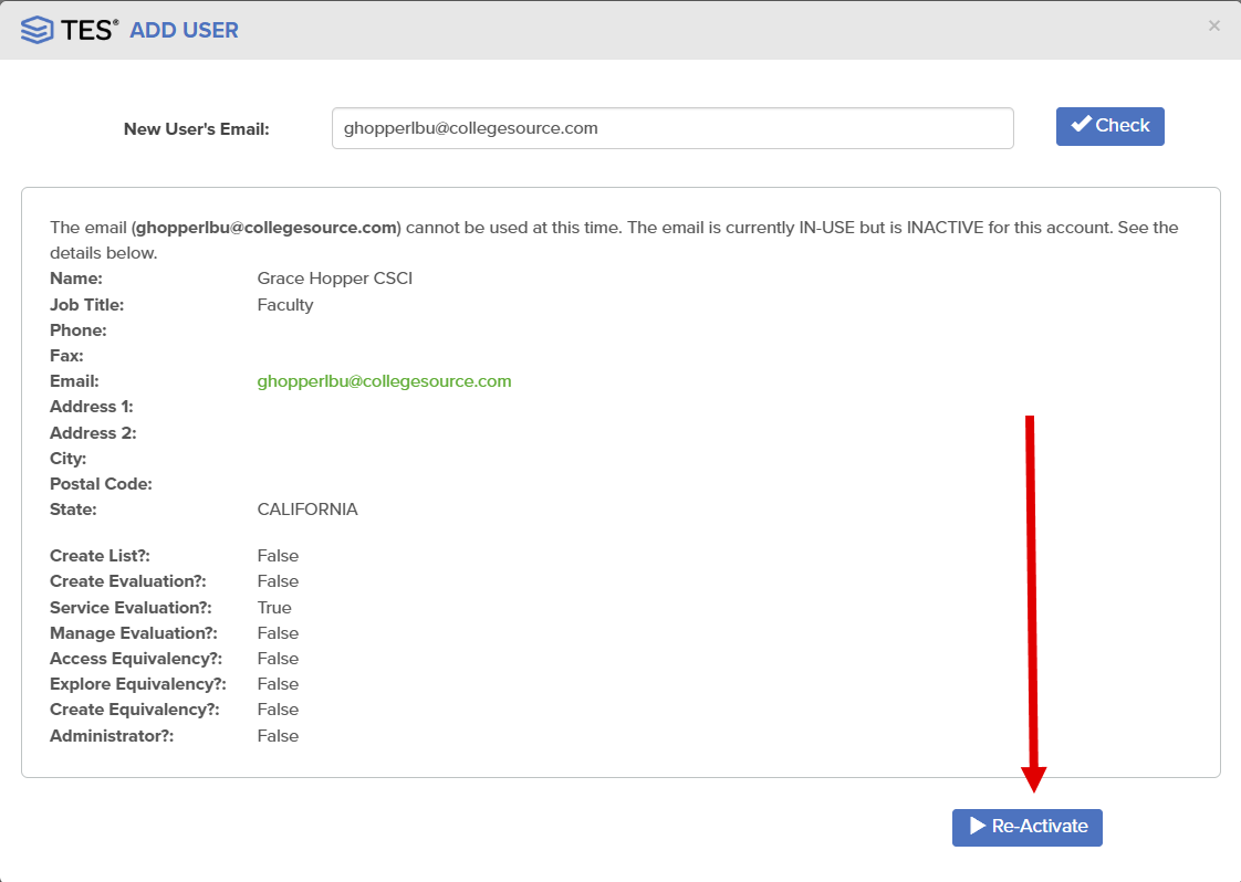 After selecting the Check button, more information will appear on the Add User screen. This includes the message noted above. The following information will also appear, if available: Name, Job Title, Phone, Fax, Email, Address 1, Address 2, City, Postal Code, and State. The Create List, Create Evaluation, Service Evaluation, Manage Evaluation, Access Equivalency, Explore Equivalency, Create Equivalency, and Administrator user rights will be listed. If a user has that right, True will be noted next to that right name. If they do not, False will be noted.