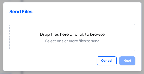 Send Files upload modal with a drag-and-drop area labeled Drop files here or click to browse, and Cancel / Next buttons at the bottom