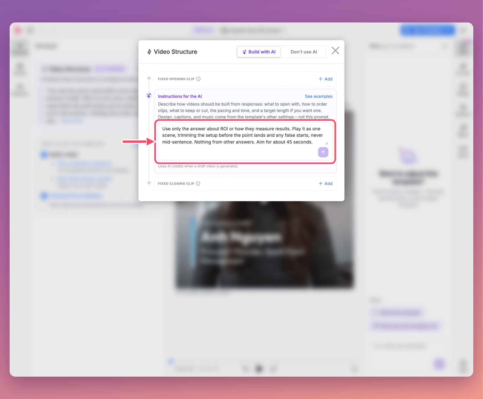 A template's Video Structure dialog on Build with AI, with the Instructions field marked. The Instructions keep only the answer about ROI, play it as one scene and aim for about 45 seconds.