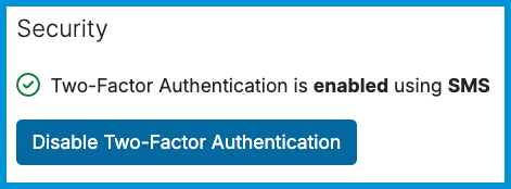 Security section showing Two-Factor Authentication enabled using SMS with Disable Two-Factor Authentication button.