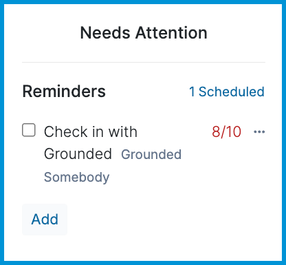 Scheduled reminder displayed in the Needs Attention panel.
