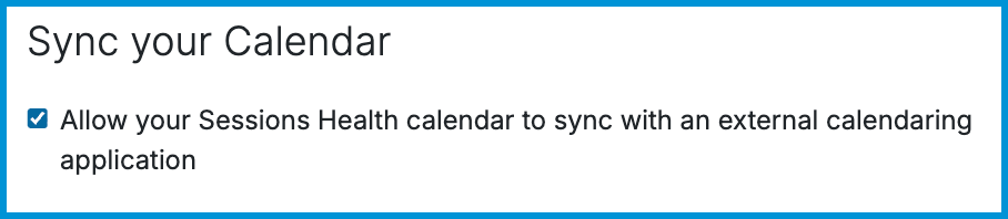 Sync Calendar settings page with the checkbox selected for Allow your Sessions Health calendar to sync with an external calendaring application.