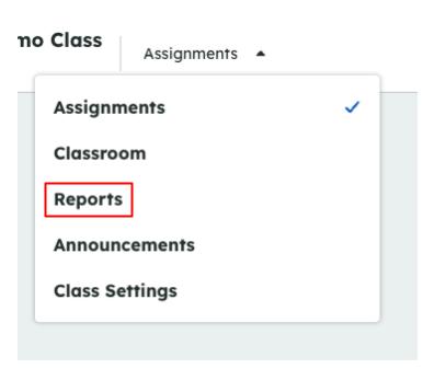 Dropdown menu showing options: Assignments, Classroom, Reports (highlighted), Announcements, Class Settings.