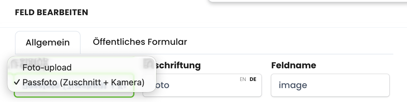 Feldtyp-Auswahl im Dialog Feld bearbeiten: Foto-upload oder Passfoto (Zuschnitt + Kamera)