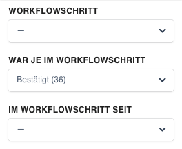 Die Workflowschritt-Filter im Filtermenü, im Filter „War je im Workflowschritt" ist der Schritt „Bestätigt" ausgewählt