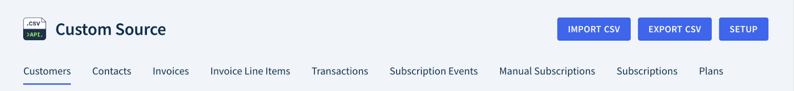 Screenshot of a custom source with the following tabs: Customers, Contacts, Invoices, Invoice Line Items, Transaction, Subscription Events, Manual Subscriptions, Subscriptions, and Plans.