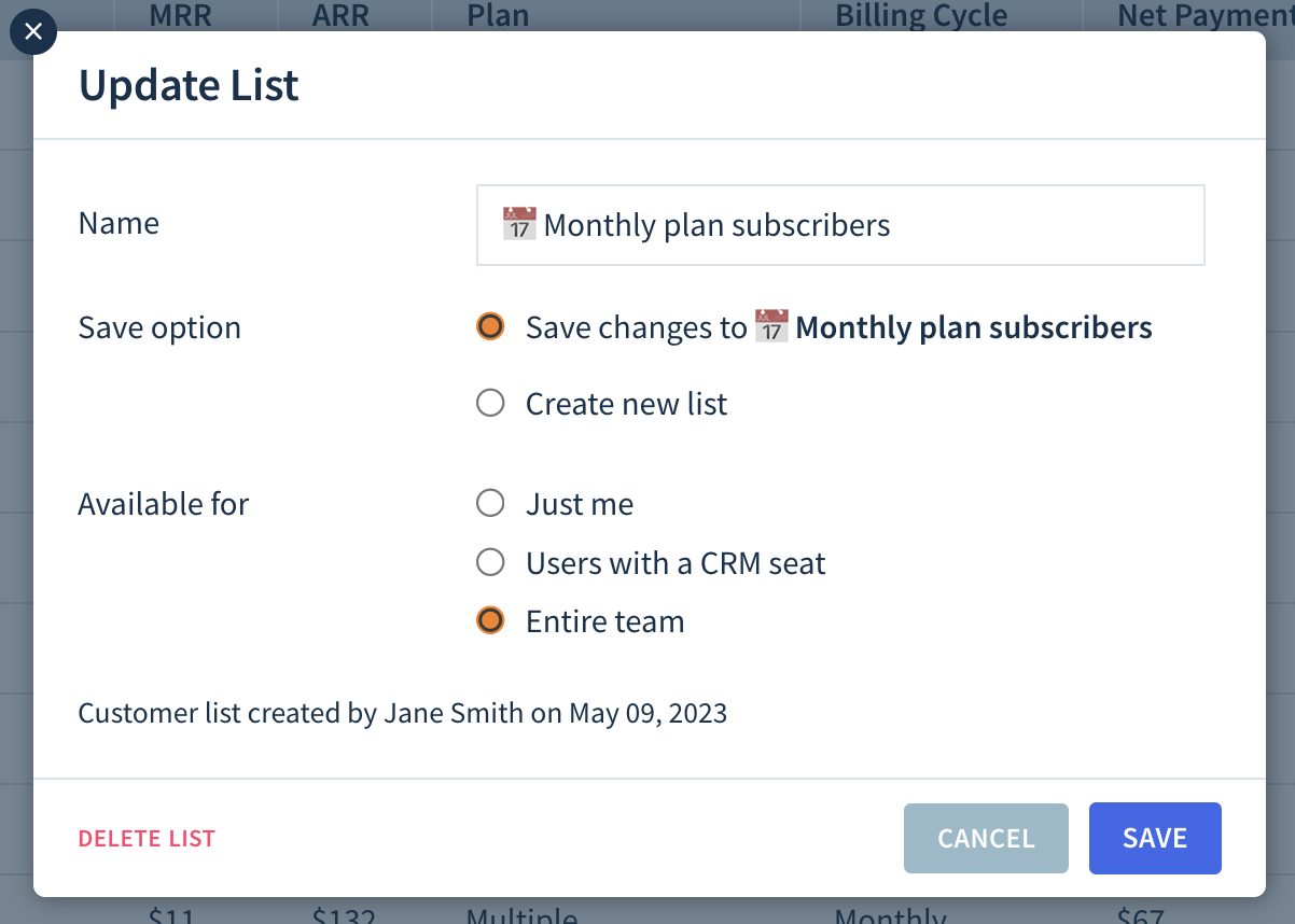 Screenshot of the Update List dialog. The Name field says Monthly plan subscribers. The Save option field has two options to select from: Save changes to Monthly plan subscribers and Create new list. The Available for field has three options to select from: Just me, Users with a CRM seat, and Entire team. At the bottom, there is a link saying Delete List next to Cancel and Save buttons.