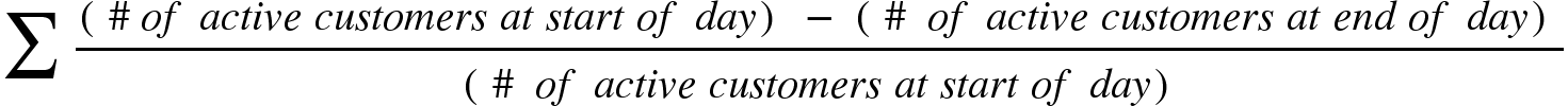 Math equation: sum of open paren the number of active customers at the start of the day minus the number of active customers at the end of the day close paren divided by the number of active customers at the start of the day