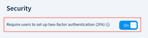 Screenshot of the Security tab of the Admin page. The Require users to set up two-factor authentication (2FA) option is set to On.