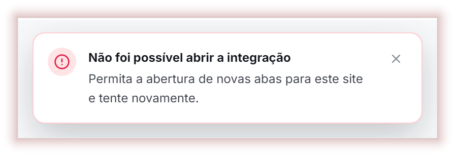 Aviso Não foi possível abrir a integração, com a orientação: Permita a abertura de novas abas para este site e tente novamente.