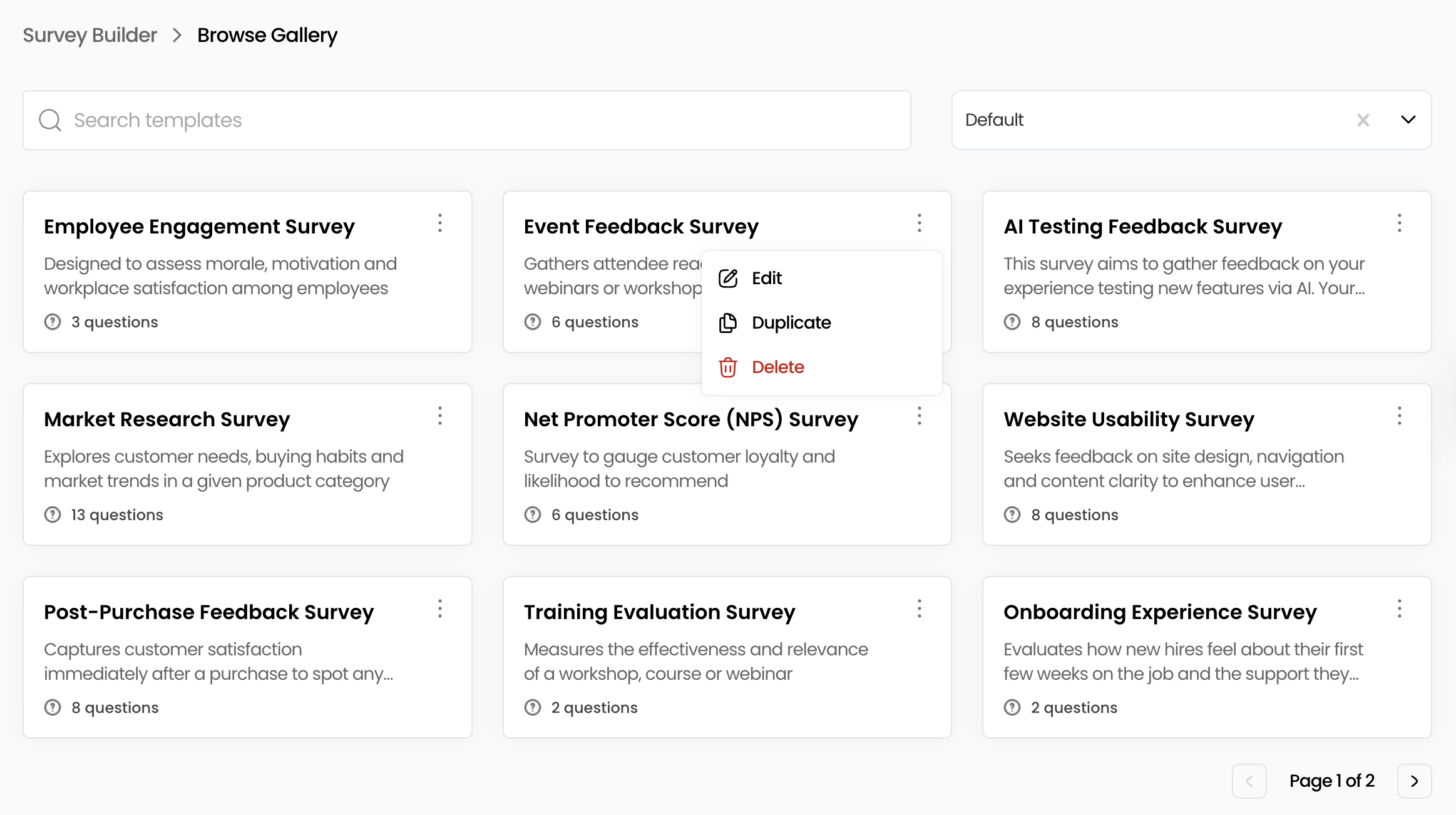 Browse gallery and choose the survey which will fits you more, customize and continue.